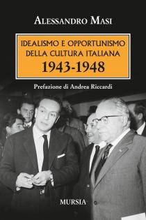 Copertina libro di Alessandro Masi _ Idealismo e opportunismo della cultura italiana