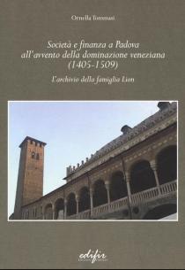 Società e finanza all'avvento della dominazione veneziana (1405-1509). L'archivio della famiglia Lion