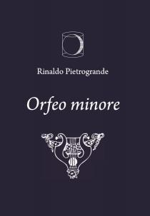 Copertina libro Orfeo minore di Rinaldo Pietrogrande