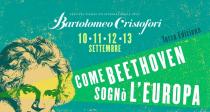  Festival Internazionale Bartolomeo Cristofori 2020. Come Beethoven sognò l'Europa