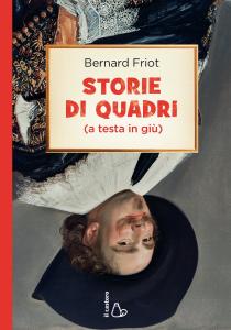 Storie di quadri a testa in giù. Presentazione libro di Bernard Friot