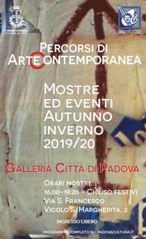 Percorsi di Arte Contemporanea. Mostre ed Eventi autunno-inverno  2019-2020