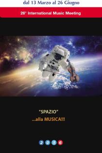 26° International Music Meeting. "SPAZIO” ...alla MUSICA!!!