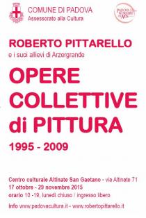 Roberto Pittarello e i suoi allievi di Arzergrande. Opere Collettive di Pittura 1995-2009