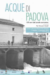 ACQUE DI PADOVA- 150 anni del canale Scaricatore