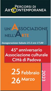 Un'associazione per l'arte. 45esimo Associazione Culturale Artistica Città di Padova
