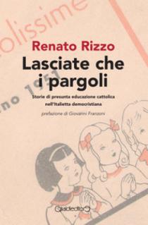 Lasciate che i pargoli. Presentazione libro di Renato Rizzo