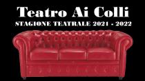 Teatro Ai Colli - Stagione di Prosa 2021/2022