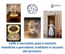 Caffè e cioccolata, pizzi e merletti, maioliche e porcellane. Tradizioni e racconti del territorio 