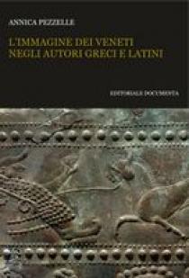 Annica Pezzelle-L’immagine dei Veneti negli autori greci e latini