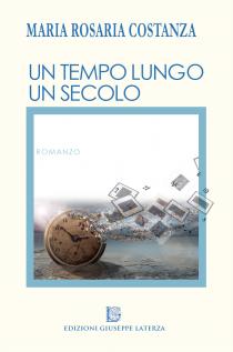 Un tempo lungo un secolo. Presentazione libro di Maria Rosaria Costanza