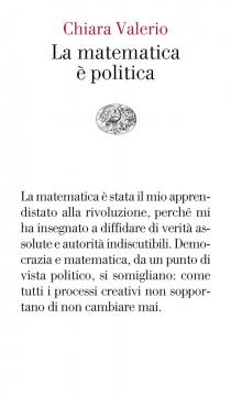 Chiara Valerio - La matematica è politica (Einaudi)