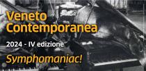 Veneto contemporanea 2024-IVa edizione "Symphomaniac!"