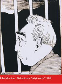 John Minnion, Dallapiccola "prigioniero"