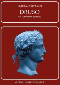 Copertina del libro Druso. Un condottiero oscurato di Lorenzo Braccesi
