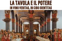 La Tavola e il Potere: in vino veritas, in cibo identitas La Tavola e il Potere: in vino veritas, in cibo identitas