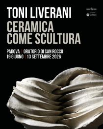 Locandina della mostra "Toni Liverani. La ceramica come scultura" Locandina della mostra "Toni Liverani. La ceramica come scultura"
