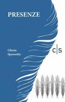 Copertina del libro "Presenze" di Gloria Spessotto
