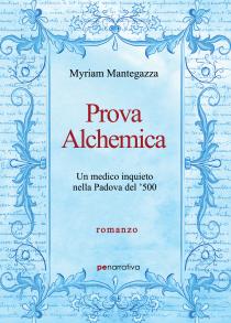 Copertina  libro "Prova alchemica. Un medico inquieto nella Padova del '500" di Myriam Mantegazza