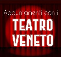 Appuntamenti con il Teatro Veneto. Edizione 2023