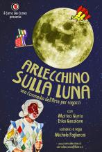 Festival Commedia dell'arte-VII edizione-Arlecchino sulla luna-locandina Festival Commedia dell'arte-VII edizione-Arlecchino sulla luna-locandina