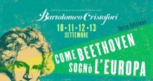  Festival Internazionale Bartolomeo Cristofori 2020. Come Beethoven sognò l'Europa