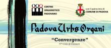 Padova Urbs Organi: convergenze. 77° Ciclo di concerti del COP-Centro Organistico Padovano 2024