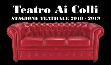 Teatro ai Colli-Stagione Teatrale 2018-2019